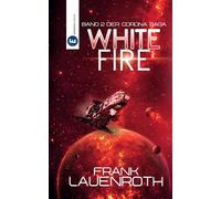 White Fire: Band 2 der Corona Saga
