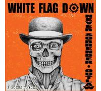 White Flag Down - Never Surrender/Outlaw