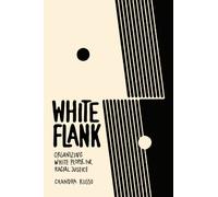 White Flank : Organizing White People for Racial Justice