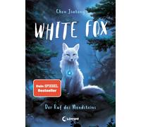White Fox (Band 1) - Der Ruf des Mondsteins: Be, Jiatong, Viola-Wang, KAbel.