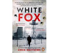 White Fox: The acclaimed, chillingly authentic Cold War thriller by Owen Matthew