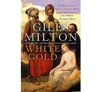 White Gold by Milton, Giles (May 9, 2005) Paperback