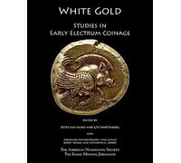 White Gold: Studies in Early Electrum Coinage