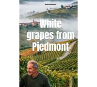 White grapes from Piedmont (Wines of the World: Italy)