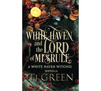 White Haven and the Lord of Misrule: White Haven Witches Novella: Paranormal Yuletide Mysteries