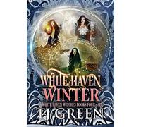 White Haven Winter : White Haven Witches Books 4 - 6