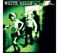 White Hills - So You Are... So You'll Be