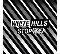 White Hills - Stop Mute Defeat [VINYL]