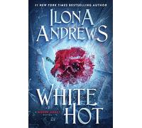 White Hot – A Hidden Legacy Novel