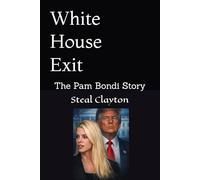 White House Exit: The Pam Bondi Story