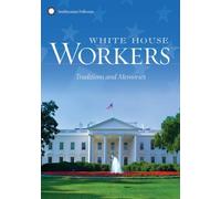 White House Workers: Traditions and Memories