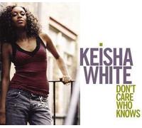 White, Keisha - Don't Care Who Knows [Cd2]
