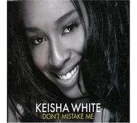 White, Keisha - Don't Mistake Me [2 Track CD]