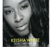 White, Keisha - Don't Mistake Me [Enhanced Maxi Single]