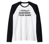 White Lie I Totally Remember Your Name Party Funny Sarcastic Raglan Baseball Tee