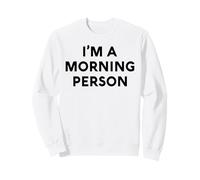 White Lie Im A Morning Person Party Funny Sarcastic Ironic Sweatshirt