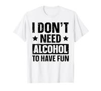 White Lie Party - I Don'T Need Alcohol To Have Fun T-Shirt