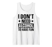 White Lie Party - I Don'T Need Alcohol To Have Fun Tank Top