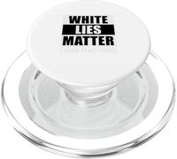White Lies Matter Truth Is Optional - Sarcastic Honesty Fun PopSockets PopGrip for MagSafe