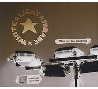 White Light Parade - Wait For The Weekend