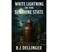 White Lightning in the Sunshine State: Florida Moonshine History