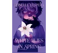 White Lilies In Spring: 1 (Eleven Pawns of Destiny)