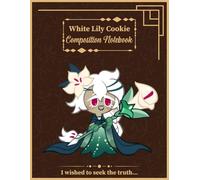 White Lily Cookie Composition Notebook: Kingdom Run Character Large Ruled Paper Journal 120 Pages for Note Taking, Creative Writing & Daily Use