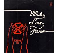 White Line Fever - Holding On