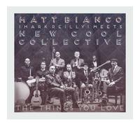 White Matt & New Cool Collective - The Things You Love