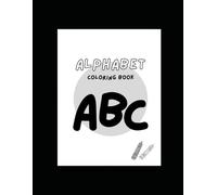 White Minimalist Alphabet Coloring Book Worksheet: A Clean and Simple ABC Learning & Coloring Workbook for Kids Ages 2-6