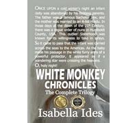 White Monkey Chronicles: The Complete Trilogy