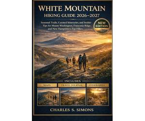 White Mountain Hiking Guide 2026-2027: Seasonal Trails, Curated Itineraries, and Insider Tips for Mount Washington, Franconia Ridge, and New Hampshire’s Top Hikes