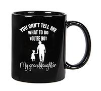 White Mug with Handle You Can't Tell Me What to Do You're Not My Granddau-Ghter Fun 2021 Stoneware Coffee Mug Personalized Jumbo Mug Durable Ceramics Coffee Cup for Juice Kitchen 330Ml
