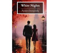 White Nights: And Other Stories; 1918 English Translation by Constance Garnett