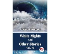 White Nights And Other Stories Vol. 10