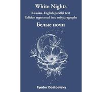 White Nights: Russian-English parallel text Edition segmented into sub-paragraphs