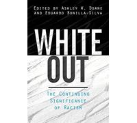 White Out: The Continuing Significance of Racism