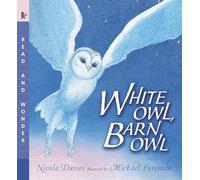 White Owl, Barn Owl: Read and Wonder