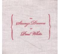 White, Paul - Strange Dreams Of Paul White