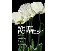 White Poppies and Other Stories: 153 (Cornell East Asia Series)