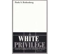 White Privilege: Essential Readings on the Other Side of Racism