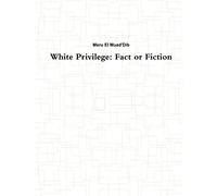 White Privilege: Fact or Fiction