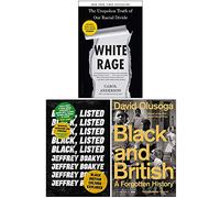 White Rage The Unspoken Truth of Our Racial Divide, Black Listed, Black and British A Forgotten History 3 Books Collection Set