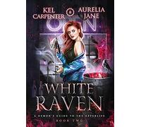 White Raven: 2 (A Demon's Guide to the Afterlife)
