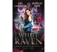White Raven (A Demon's Guide to the Afterlife)
