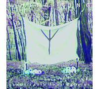 White Ring - Black Earth That Made Me [12" VINYL]