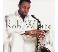 White, Rob - Let It Ride