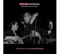 White Rose Transmission - Spinning Webs At Night