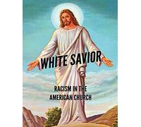 White Savior: Racism In The American Church