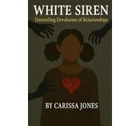 White Siren: Unraveling the Devolution of Relationships